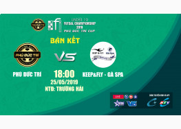 PHÚ ĐỨC TRÍ vs KEEP&FLY - GÀ SPA | BÁN KẾT - U19 FI FUTSAL CHAMPIONSHIP LẦN 4 - 2019