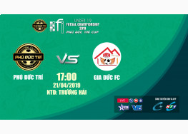 PHÚ ĐỨC TRÍ  FC vs GIA ĐỨC FC | U19 FI FUTSAL CHAMPIONSHIP LẦN 4 - 2019