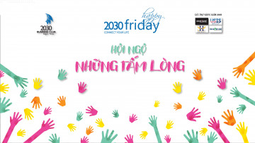 HAPPY FRIDAY THÁNG 12 "HỘI NGỘ NHỮNG TẤM LÒNG" | CLB DOANH NHÂN 2030