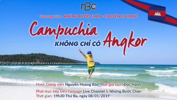 NHỮNG BƯỚC  CHÂN - CHUYỆN CHƯA KỂ - NO.4 |  CAMPUCHIA KHÔNG CHỈ CÓ ANGKOR