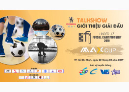 [LIVE STREAM] TALKSHOW 01: GIỚI THIỆU GIẢI U17 FI FUTSAL CHAMPIONSHIP LẦN 2 - CÚP MAXSPORT 2019