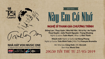 CUỐI THÁNG 3 TÌM LẠI TA QUA ĐÊM NHẠC TRỊNH "NÀY EM CÓ NHỚ"