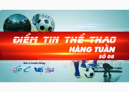 ĐIỂM TIN THỂ THAO SỐ 08