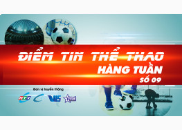 ĐIỂM TIN THỂ THAO SỐ 09