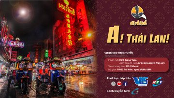 XEM TRỰC TIẾP TALKSHOW:"A! THÁI LAN!"