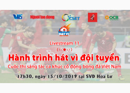 XEM TRỰC TIẾP CHƯƠNG TRÌNH HÀNH TRÌNH HÁT VÌ ĐỘI TUYỂN - LIVESTREAM 11