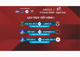 XEM TRỰC TIẾP VÒNG 1 | GIẢI U17 FI FUTSAL CHAMPIONSHIP LẦN 3 - EGAN CUP NĂM 2020