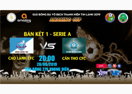 XEM TRỰC TIẾP CAO LÃNH CFC VS CẦN THƠ CFC| GIẢI BÓNG ĐÁ VÔ ĐỊCH THANH NIÊN TIN LÀNH - AMAZING CUP 2019