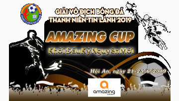 LỊCH THI ĐẤU GIẢI BÓNG ĐÁ VÔ ĐỊCH THANH NIÊN TIN LÀNH KHU VỰC TRUNG TRUNG BỘ - AMAZING CUP 2019