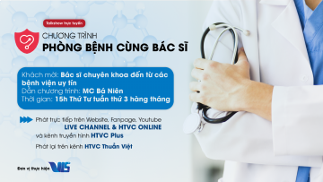 PHÒNG BỆNH CÙNG BÁC SĨ - CHƯƠNG TRÌNH TALKSHOW VỀ SỨC KHỎE TƯƠNG TÁC TRỰC TUYẾN ĐẦU TIÊN TẠI VIỆT NAM