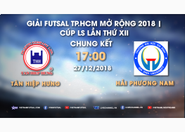 [LIVE STREAM] HẢI PHƯƠNG NAM ĐHGĐ vs TÂN HIỆP HƯNG | CHUNG KẾT GIẢI FUTSAL CÚP LS LẦN THỨ XII 2018