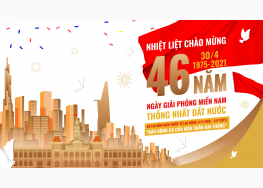 KỶ NIỆM 46 NĂM NGÀY GIẢI PHÓNG MIỀN NAM, THỐNG NHẤT ĐẤT NƯỚC (30/04/1975 - 30/04/2021)