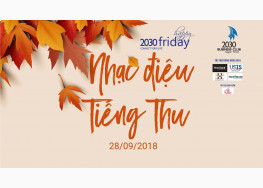 HAPPY FRIDAY CLBDN 2030 THÁNG 9/2018: “NHẠC ĐIỆU TIẾNG THU”