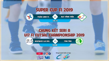 LỊCH THI ĐẤU | GIẢI U17 FI FUTSAL CHAMPIONSHIP LẦN 2 - TRANH CÚP MAXSPORT 2019