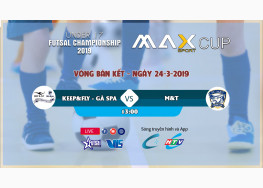 KEEP&FLY GÀ SPA vs M&T | BÁN KẾT U17 FI FUTSAL CHAMPIONSHIP LẦN 2 - 2019