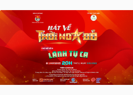 HÁT VỀ THỜI HOA ĐỎ NO.6 - LÃNH TỤ CA