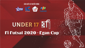 GIẢI U17 FI FUTSAL CHAMPIONSHIP LẦN 3 - EGAN CUP 2020